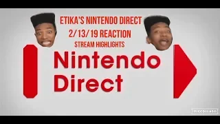 2/13/19 Etika Reacts to Nintendo Direct (Stream Highlights)