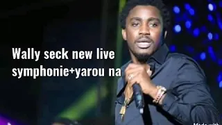 Wally seck new live-symphonie+ yarou na()