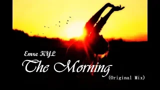 Emre KYL - The Morning #DeepShineRecords