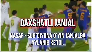 NASAF -SUG'DIYONA DAXSHATLI JANJAL, QIZIL KARTOCHKA NIMALAR BO'LIB KETDI MAYDONDA 04.07.2021