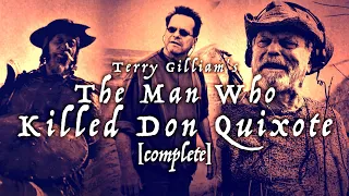 Terry Gilliam's The Man Who Killed Don Quixote [complete]