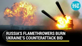 Ukraine Loses 500 Fighters as Russia Unleashes TOS-1 Flamethrowers; Kyiv's Two Su-25 Jets Gutted