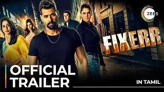 Fixerr | Tamil | Official Trailer | A ZEE5 Original | Shabir Ahluwalia | Premieres March 29 On ZEE5