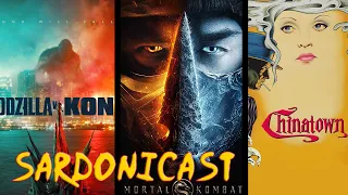 Sardonicast 85: Godzilla vs. Kong, Mortal Kombat, Chinatown
