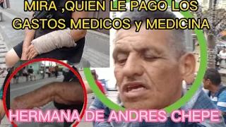 HERMANA DE ANDRES CHEPE, MIRA QUIEN LE PAGO GASTOS MEDICOS y MEDICINA