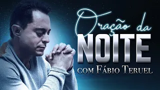 (AO VIVO) ORAÇÃO DA NOITE DE HOJE | Fábio Teruel