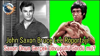 John Saxon; Bruce Lee Röportajı! -Onun Gerçek Dövüşünü Gördün mü?