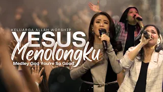 Yesus Menolongku | Keluarga Allah Worship