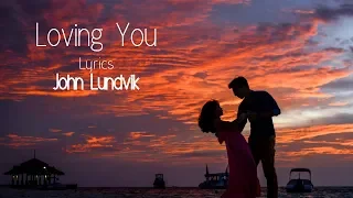 John Lundvik - Loving you (Lyrics video)