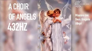◦ A Choir of Angels 432hz ◦ (Music Slowed 800%) ● Allegri ◦ Miserere mei, Deus