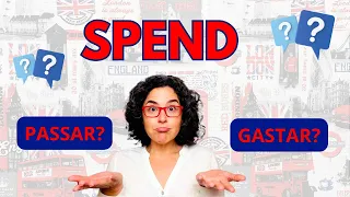 O que significa SPEND: Gastar? Passar? - #aprendainglescommusica