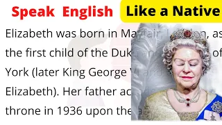 🗣️ learn english through story | 👑 the life of queen elizabeth | comprehension | 010