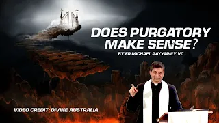 Does Purgatory Make Sense |  Fr Michael Payyapilly VC | DRCC