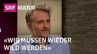 Andreas Weber: Wir haben vergessen, was es heisst, zu leben | Sternstunde Religion | SRF Kultur