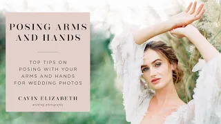 Wedding Photography Posing: Arms and Hands - Top Tips