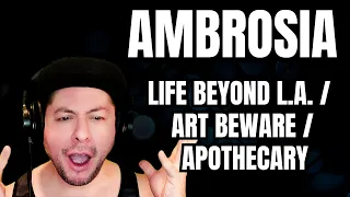 FIRST TIME HEARING Ambrosia- "Life Beyond L.A."/"Art Beware"/"Apothecary" (Reaction)