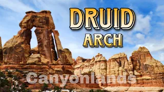 Hike to Druid Arch | Canyonlands National Park