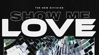 The New Division - Show Me Love
