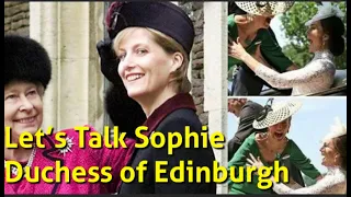 Let's Talk Sophie Duchess of Edinburgh Sophie's Closeness to Catherine and The Queen