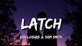 Disclosure - Latch (Lyrics) ft. Sam Smith