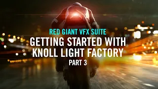 Getting Started with Knoll Light Factory - Part 3: Lens Designer | Red Giant VFX Suite