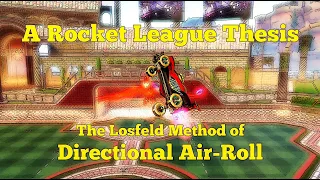 A Rocket League Thesis : The Losfeld Method of Directional Air-Roll