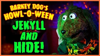 Jekyll and Hide... er, Hyde! Barkey Dog's Howl-O-Ween 2022