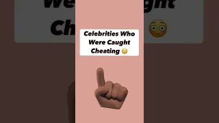 Celebrities Who Were Caught Cheating 😳 #shorts