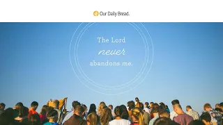 In This Together | Audio Reading | Our Daily Bread Devotional | August 1, 2022