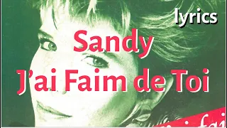 Sandy Stevens - J'ai Faim De Toi (Lyrics / Paroles)