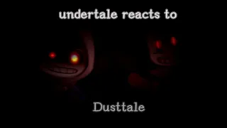 undertale reacts to Dusttale Part 1