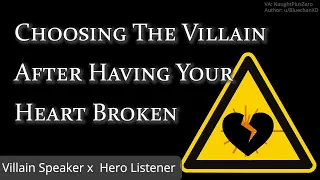 Choosing The Villain After Having Your Heart Broken [M4A] [Enemies to Lovers] [Awkward] [Kiss] [Pt1]