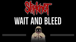 Slipknot • Wait and Bleed (CC) 🎤 [Karaoke] [Instrumental Lyrics]