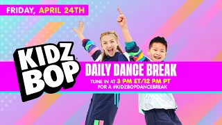 KIDZ BOP Daily Dance Break [Friday, April 24th]