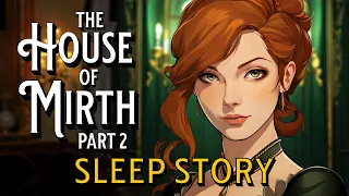 House of Mirth Full Audiobook Sleep Story Calm Relaxing Dark Screen Edith Wharton Part 2