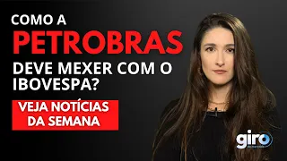 PETROBRAS (PETR4) CONTINUARÁ SUSTENTANDO O IBOVESPA (IBOV)? | VEJA NOTÍCIAS DA SEMANA