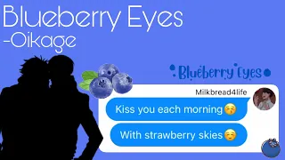 Blueberry Eyes || Haikyuu texting story Ft. Oikage and (kinda) protective Daichi