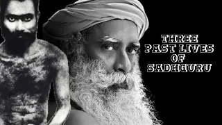 Three past lives of Sadhguru