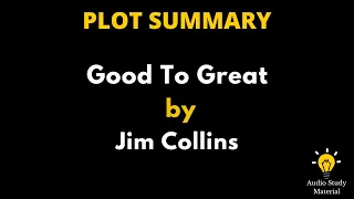 Summary Of Good To Great By Jim Collins. - Good To Great By Jim Collins