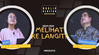 NGULIK ALKITAB #234 - MENGAPA ENGKAU MELIHAT KE LANGIT?