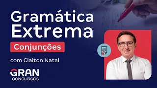 Gramática Extrema: Conjunções com Claiton Natal