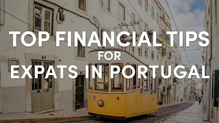 Top Financial Tips for Expats in Portugal Including Updates on NHR