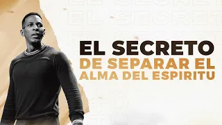 EL SECRETO DE SEPARAR EL ALMA DEL ESPIRITU | Pastor Moises Bell