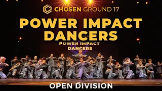 Power Impact Dancers (2nd Runner-Up) | Open Division | Chosen Ground 17 [FRONT VIEW]