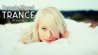 Female Vocal Trance | The Voices Of Angels #17