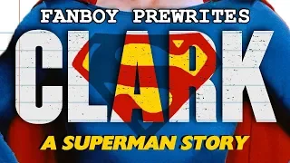 Fanboy Prewrites “Clark: A Superman Story”