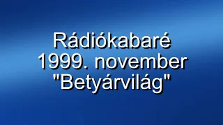 Rádiókabaré - 1999. november, "Betyárvilág"
