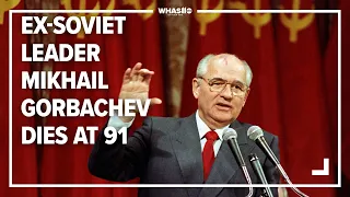 Former Soviet President Mikhail Gorbachev dies at 91