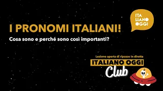 Lezione aperta Italiano Oggi Club #4 : I PRONOMI ITALIANI 🚀