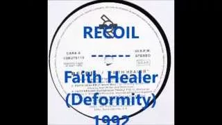 RECOIL - Faith Healer (Deformity). 1992